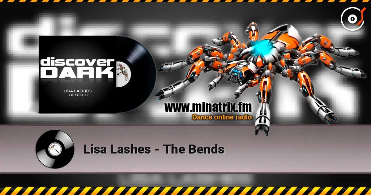 Lisa Lashes - The Bends listen online in high quality | Minatrix.FM