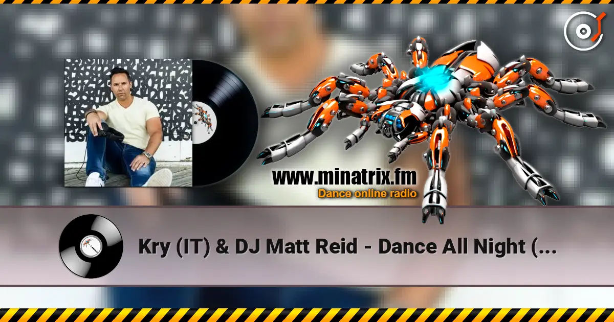 Kry (IT) & DJ Matt Reid - Dance All Night (Extended Mix) listen online in high quality | Minatrix.FM