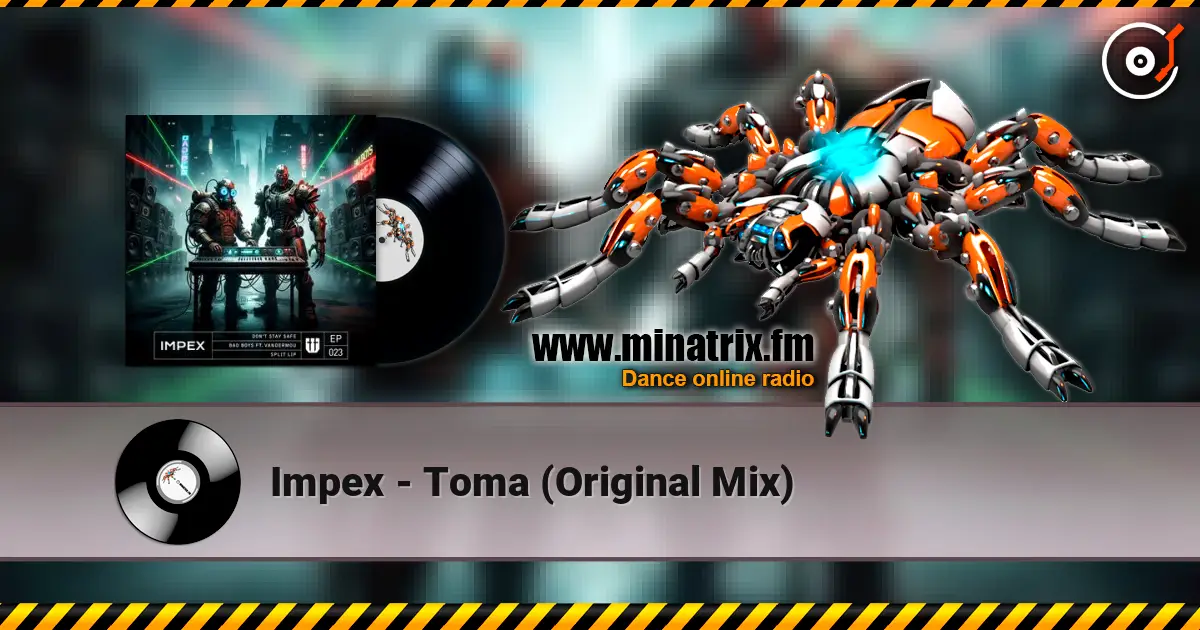 Impex - Toma (Original Mix) listen online in high quality | Minatrix.FM