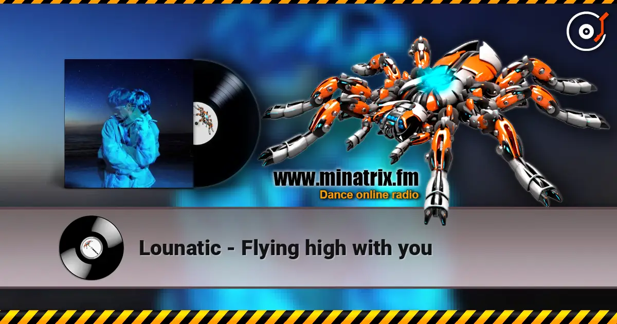 Lounatic - Flying high with you listen online in high quality | Minatrix.FM