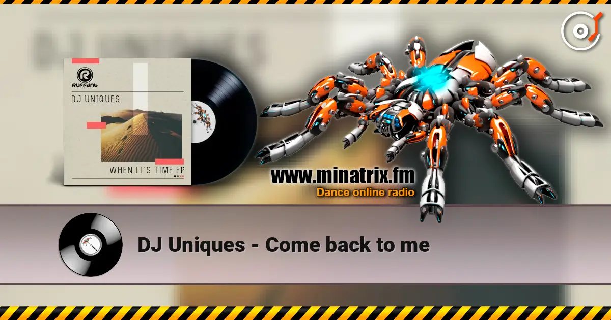 DJ Uniques - Come back to me listen online in high quality | Minatrix.FM