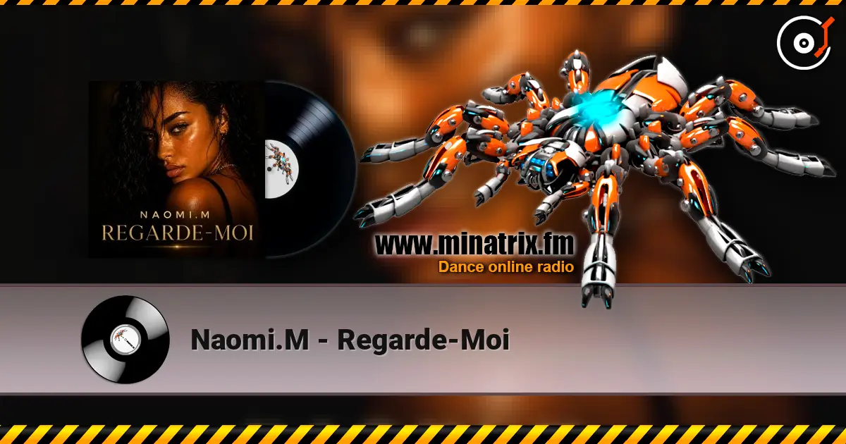 Naomi.M - Regarde-Moi listen online in high quality | Minatrix.FM