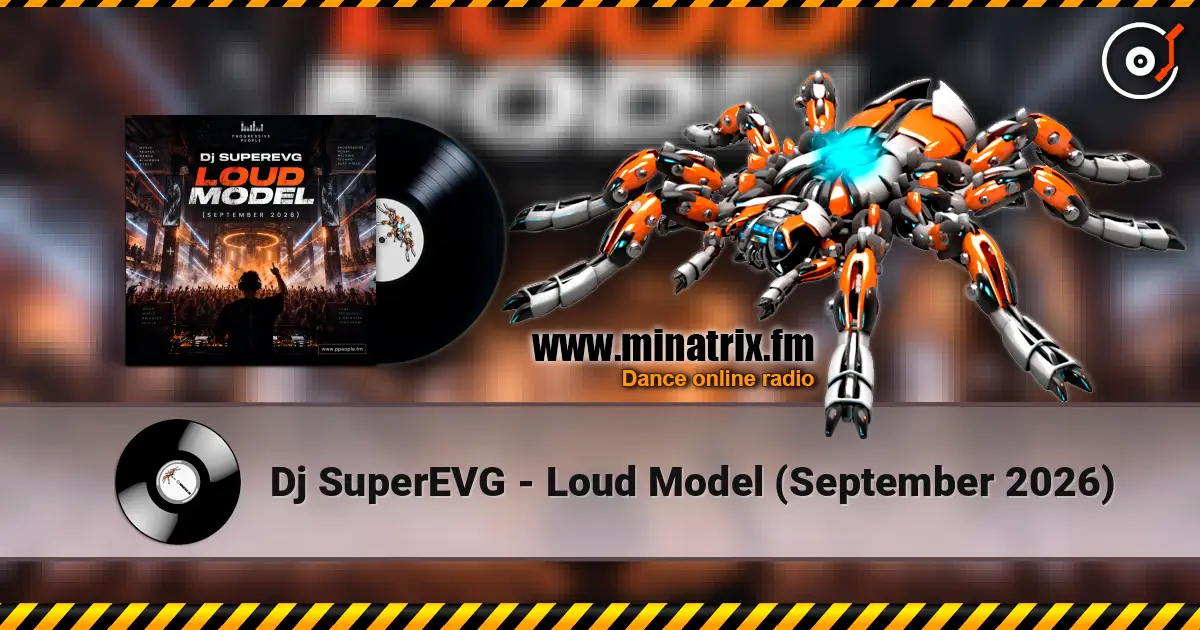 Dj SuperEVG - Loud Model (September 2026) listen online in high quality | Minatrix.FM
