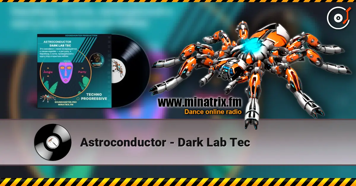 Astroconductor - Dark Lab Tec listen online in high quality | Minatrix.FM