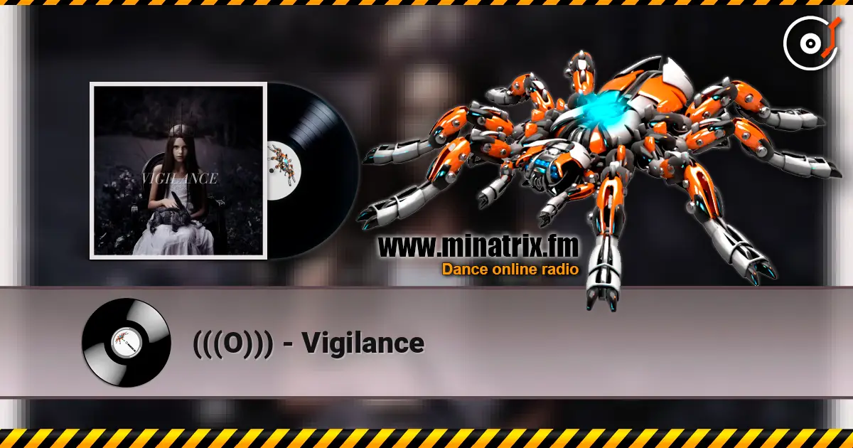 (((O))) - Vigilance listen online in high quality | Minatrix.FM