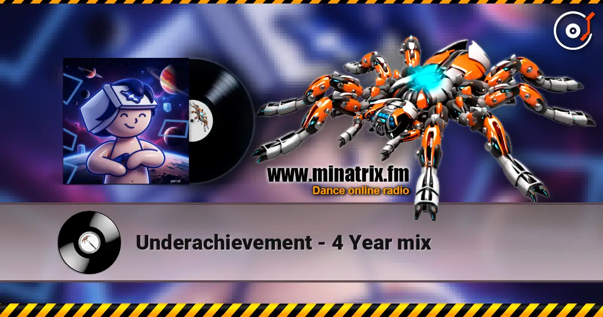 Underachievement - 4 Year mix listen online in high quality | Minatrix.FM
