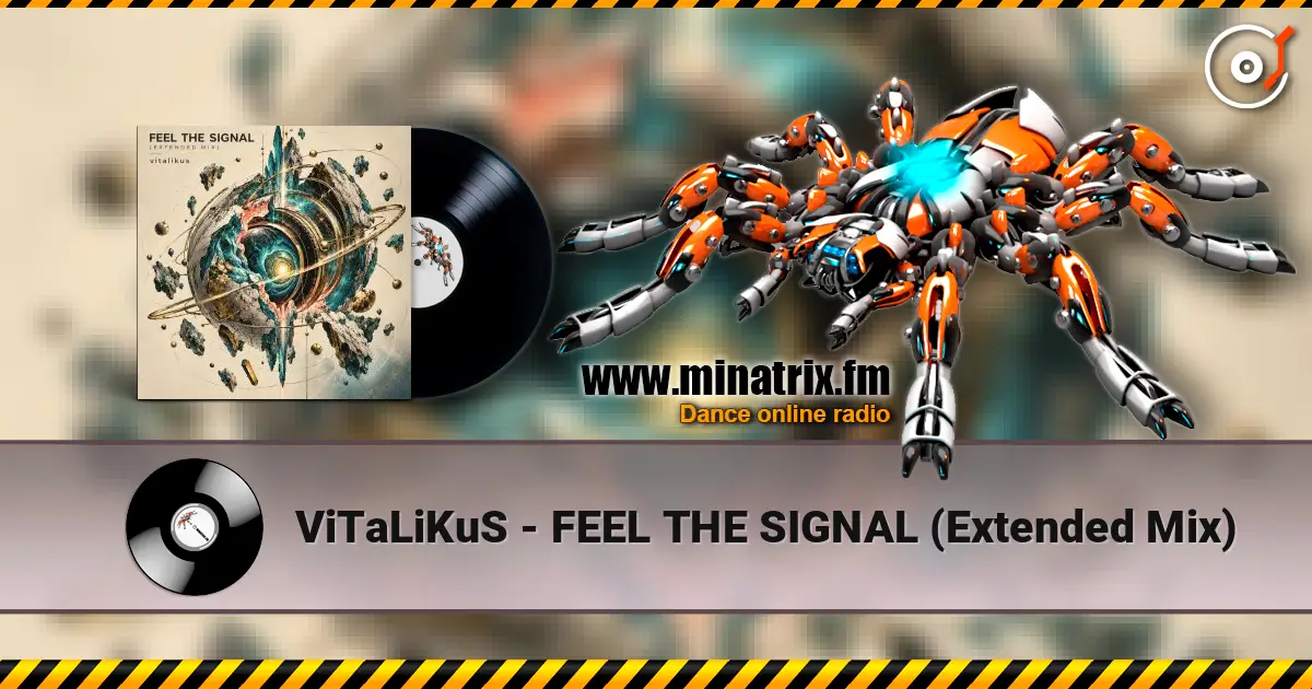 ViTaLiKuS - FEEL THE SIGNAL (Extended Mix) listen online in high quality | Minatrix.FM