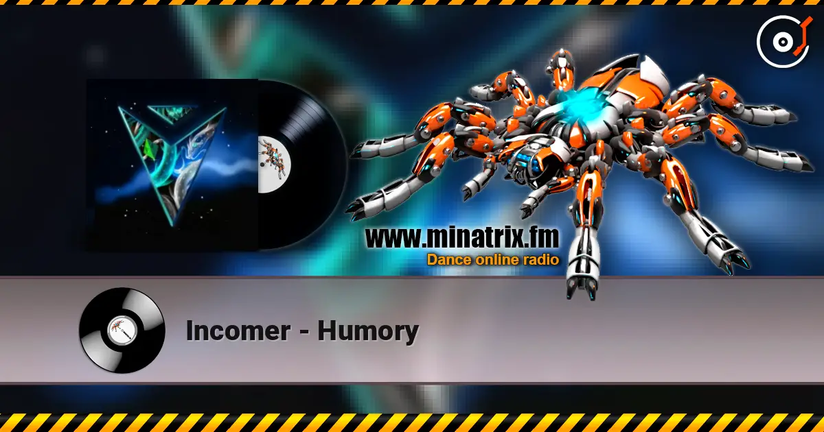 Incomer - Humory listen online in high quality | Minatrix.FM