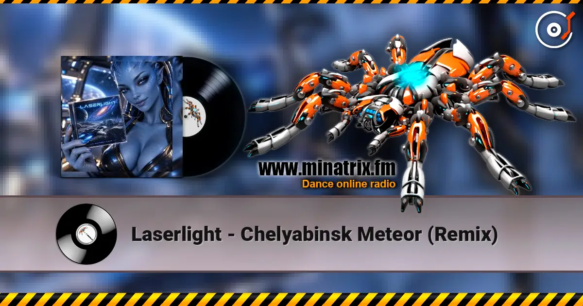 Laserlight - Chelyabinsk Meteor (Remix) listen online in high quality | Minatrix.FM