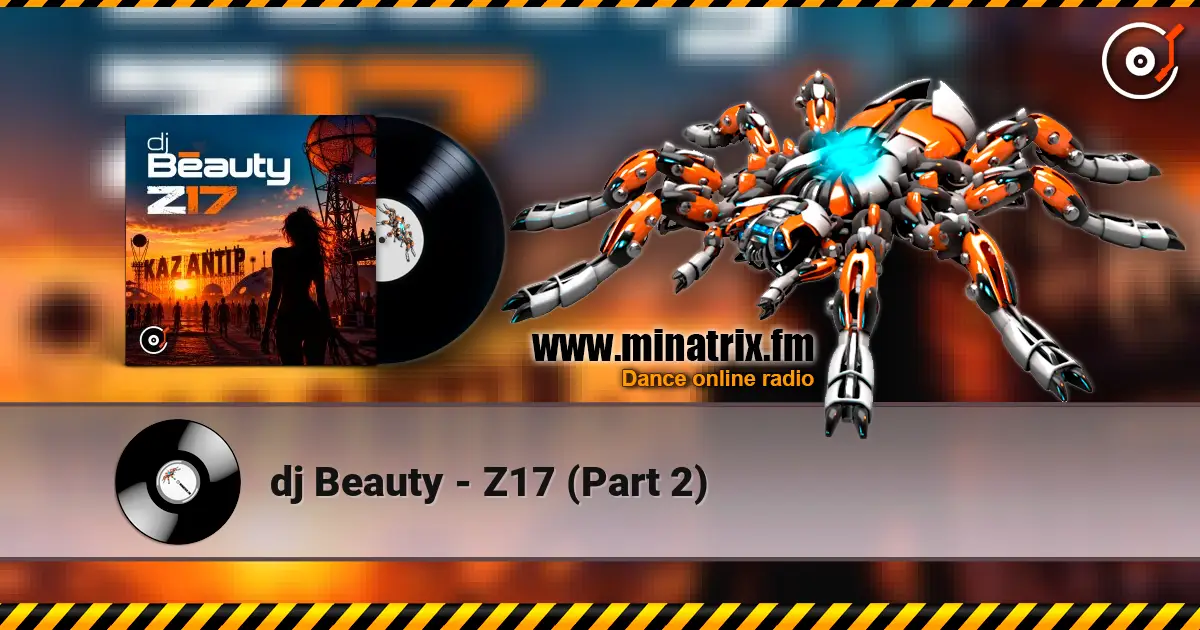 dj Beauty - Z17 (Part 2) listen online in high quality | Minatrix.FM