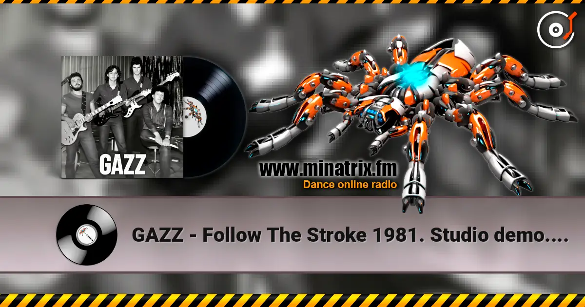 GAZZ - Follow The Stroke 1981. Studio demo. Remastered 1997 & 2026 listen online in high quality | Minatrix.FM