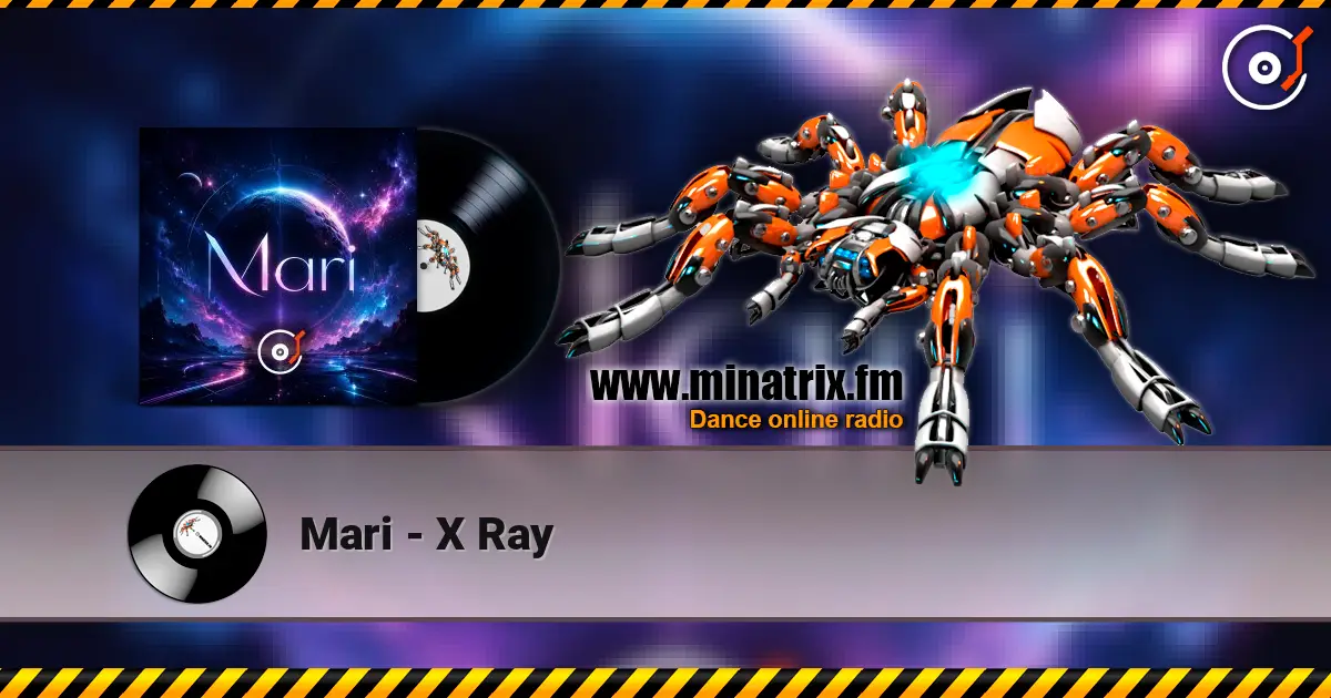 Mari - X Ray listen online in high quality | Minatrix.FM