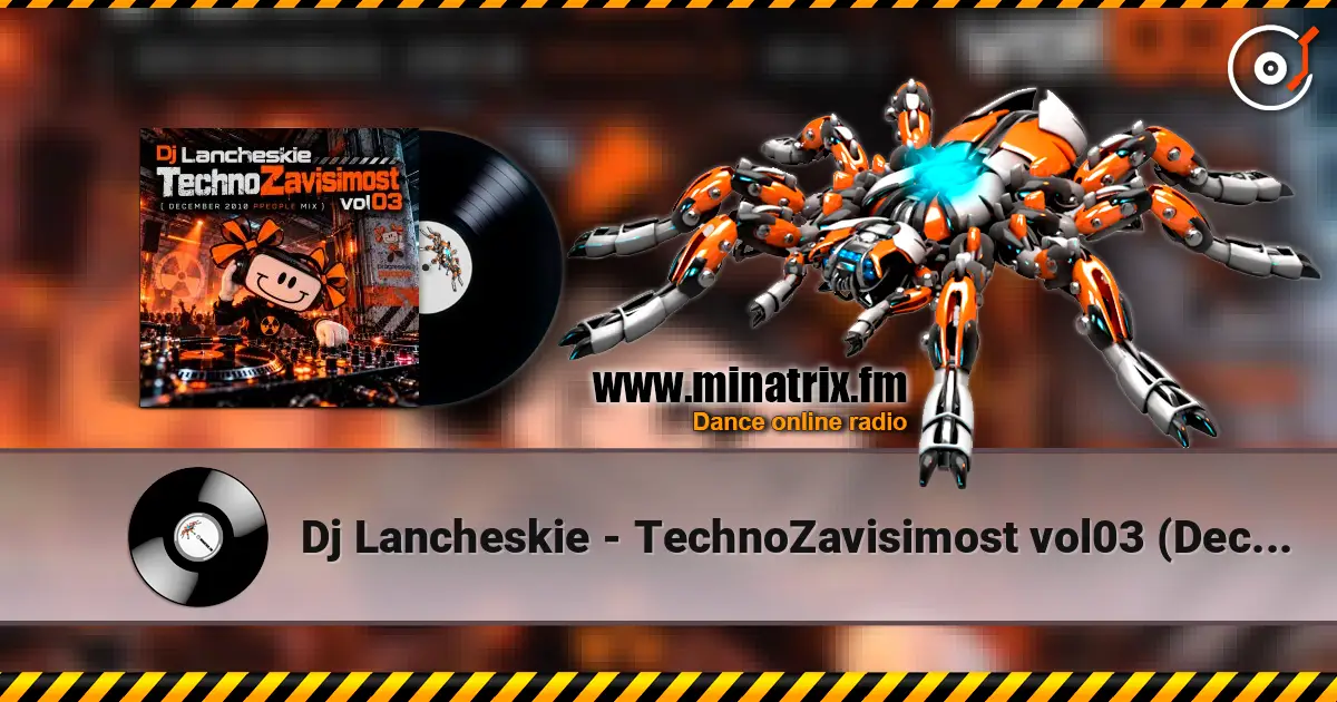 Dj Lancheskie - TechnoZavisimost vol03 (December 2010 ppeople mix) listen online in high quality | Minatrix.FM