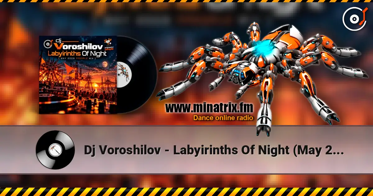 Dj Voroshilov - Labyirinths Of Night (May 2009 ppeople mix) listen online in high quality | Minatrix.FM