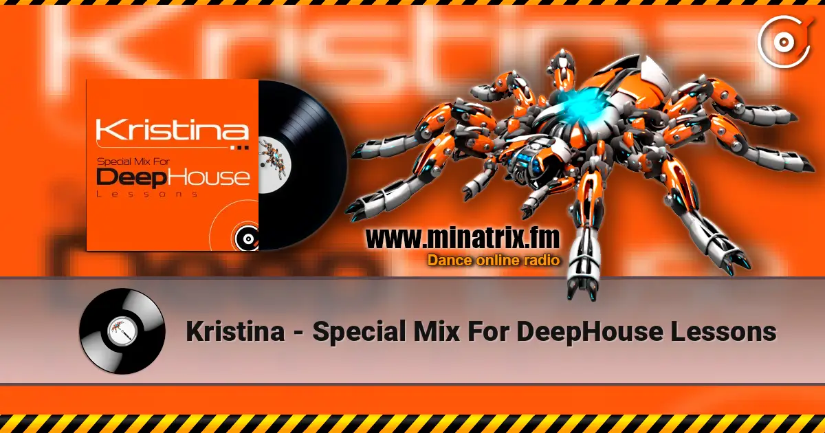 Kristina - Special Mix For DeepHouse Lessons listen online in high quality | Minatrix.FM