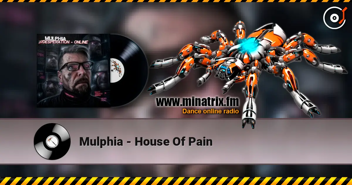Mulphia - House Of Pain listen online in high quality | Minatrix.FM