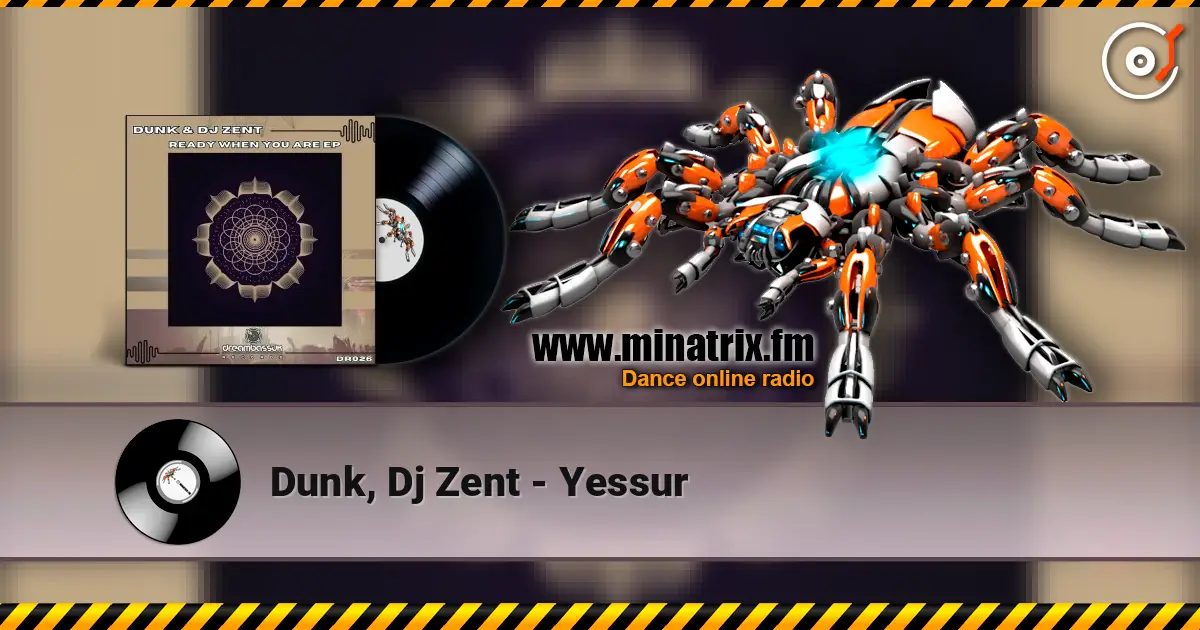 Dunk, Dj Zent - Yessur listen online in high quality | Minatrix.FM