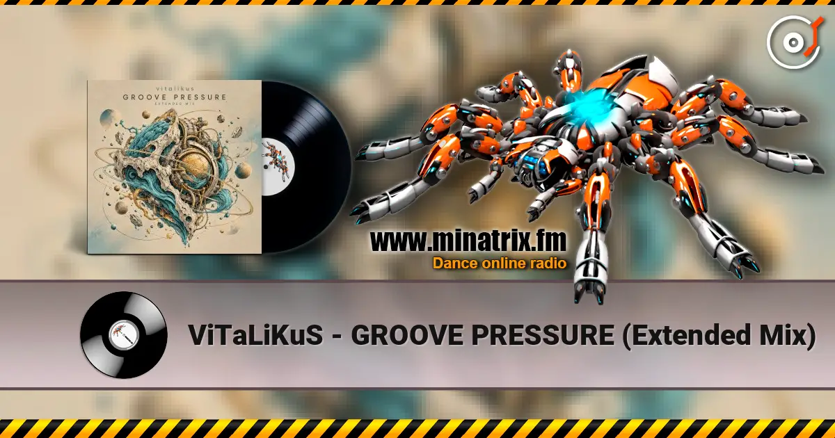 ViTaLiKuS - GROOVE PRESSURE (Extended Mix) listen online in high quality | Minatrix.FM