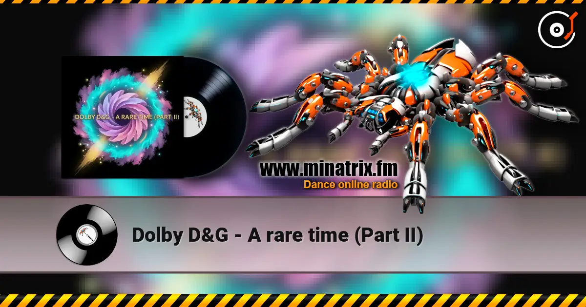 Dolby D&G - A rare time (Part II) listen online in high quality | Minatrix.FM