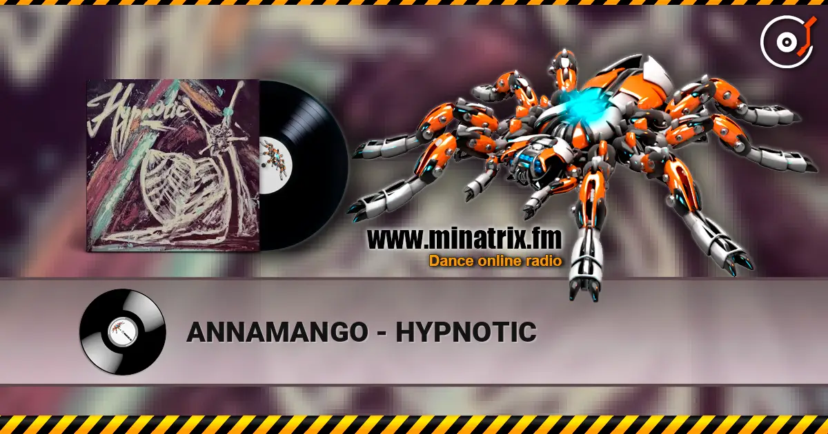 ANNAMANGO - HYPNOTIC listen online in high quality | Minatrix.FM