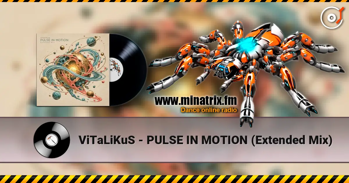 ViTaLiKuS - PULSE IN MOTION (Extended Mix) listen online in high quality | Minatrix.FM