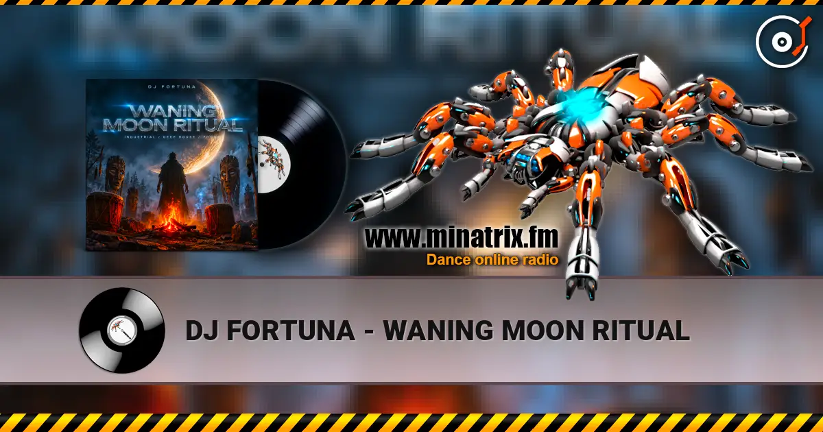 DJ FORTUNA - WANING MOON RITUAL listen online in high quality | Minatrix.FM