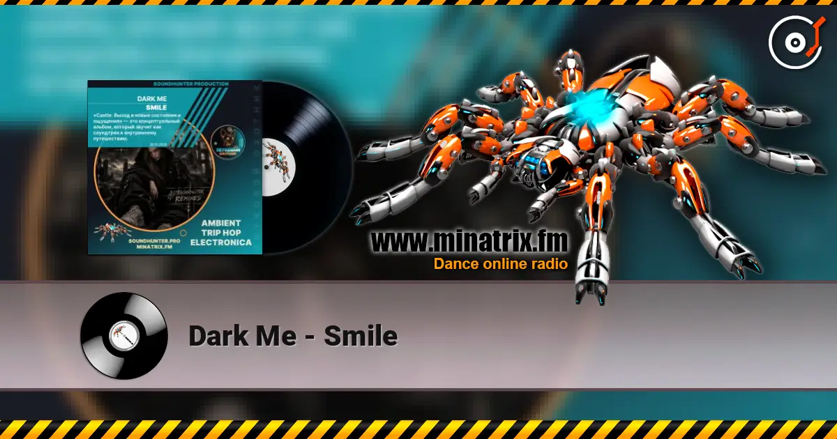 Dark Me - Smile listen online in high quality | Minatrix.FM