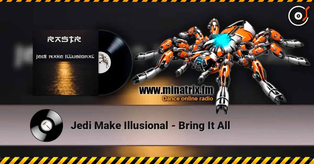 Jedi Make Illusional - Bring It All listen online in high quality | Minatrix.FM