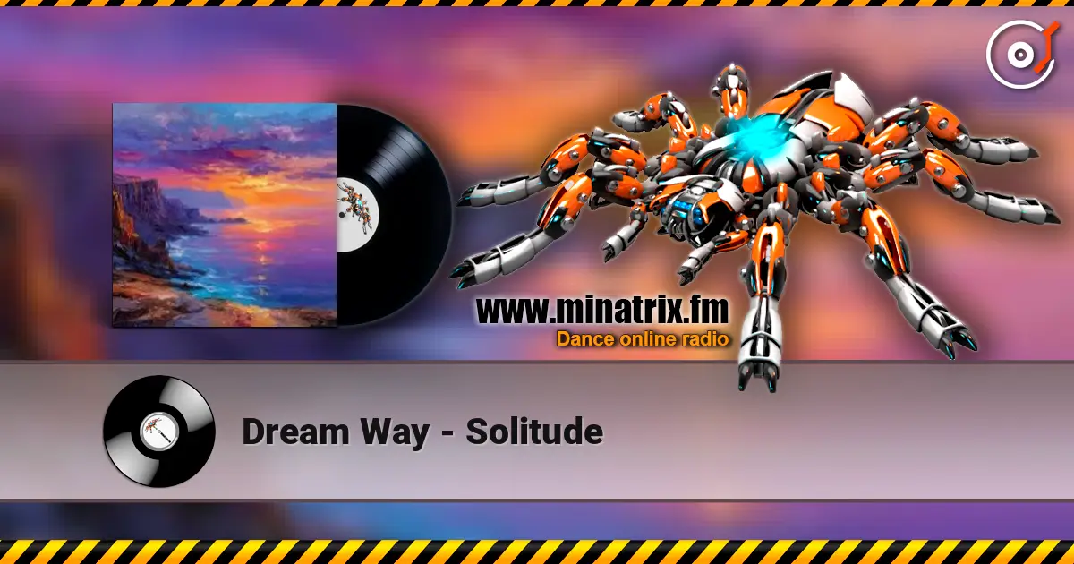 Dream Way - Solitude listen online in high quality | Minatrix.FM