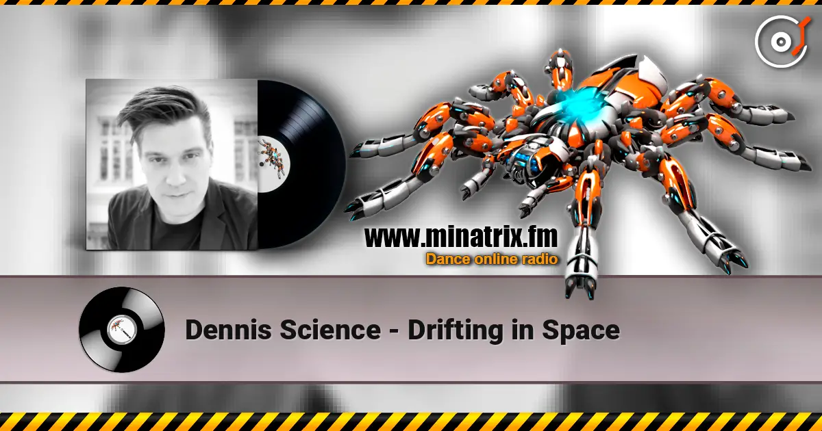 Dennis Science - Drifting in Space listen online in high quality | Minatrix.FM
