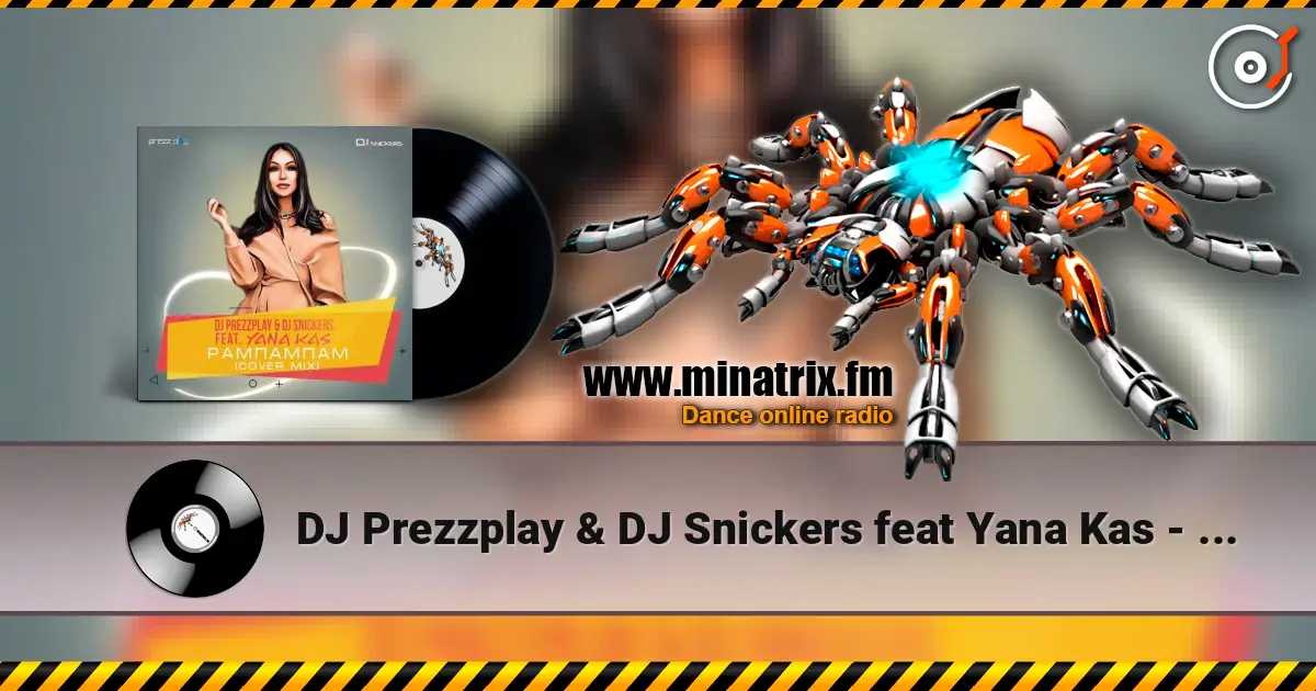 DJ Prezzplay & DJ Snickers feat Yana Kas - Рампампам listen online in high quality | Minatrix.FM