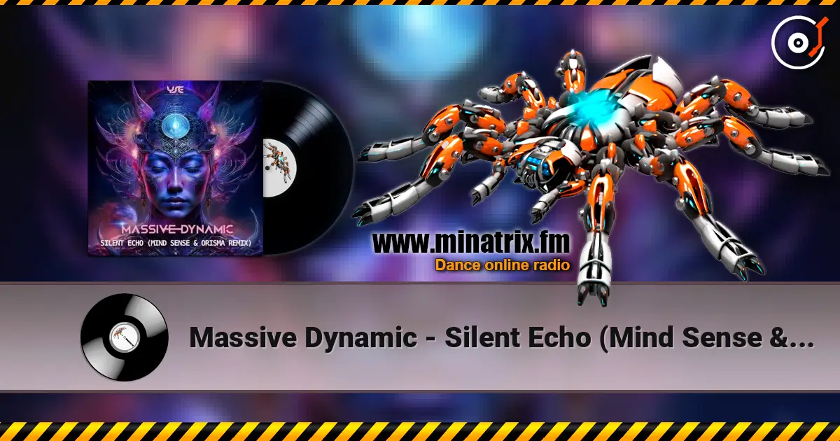 Massive Dynamic - Silent Echo (Mind Sense & Orisma Remix) listen online in high quality | Minatrix.FM