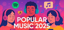 What are people listening to now? The top trends in pop music for 2025