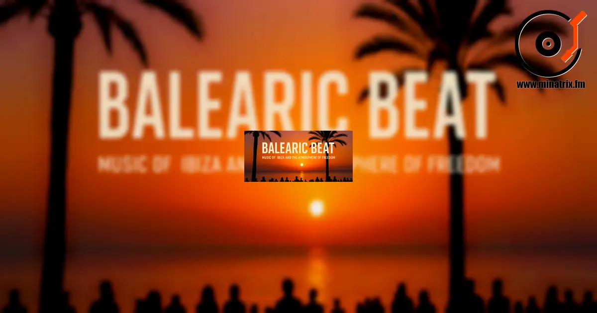 Balearic Beat — the music of Ibiza and the spirit of freedom